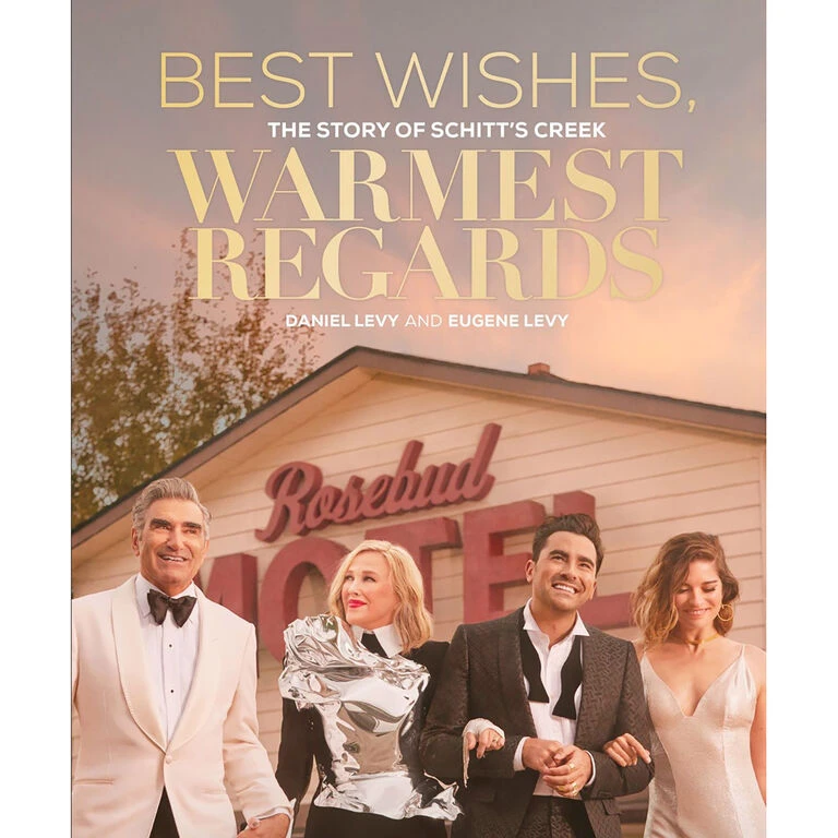Best Wishes, Warmest Regards: The Story Of Schitt's Creek Book 1 Best Wishes, Warmest Regards: The Story Of Schitt's Creek Book